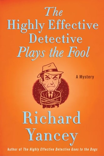 The Highly Effective Detective Plays the Fool: A Mystery