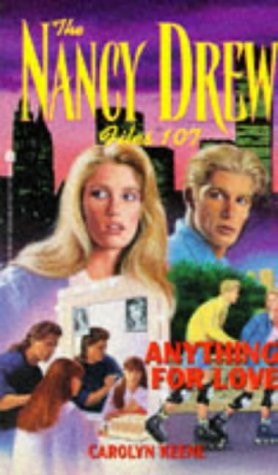 ANYTHING FOR LOVE (NANCY DREW FILES 107)
