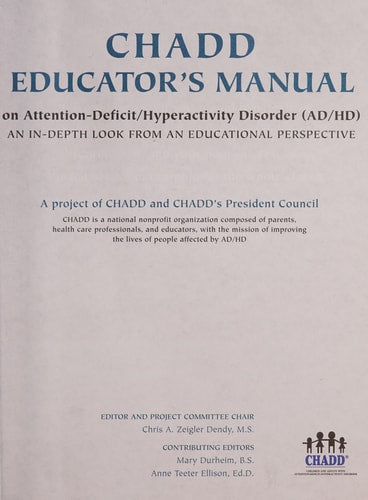 CHADD Educator's Manual on Attention-Deficit/Hyperactivty Disorder (AD/HD): An In-Depth Look from an Educational Perspective
