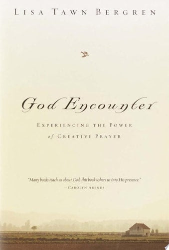 God Encounter: Experiencing the Power of Creative Prayer