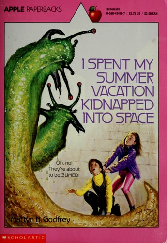 I Spent My Summer Vacation Kidnapped into Space (An Apple Paperback)