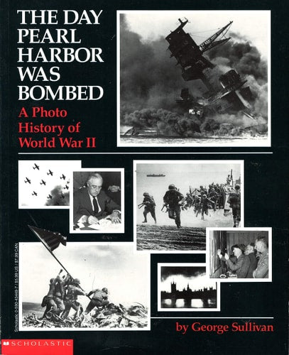 The Day Pearl Harbor Was Bombed: A Photo History of World War II