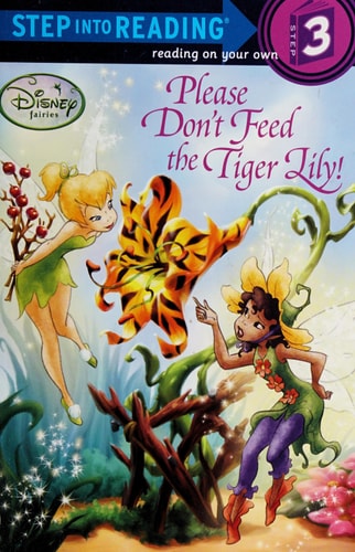Please Don't Feed the Tiger Lily! (Disney Fairies) (Step into Reading)