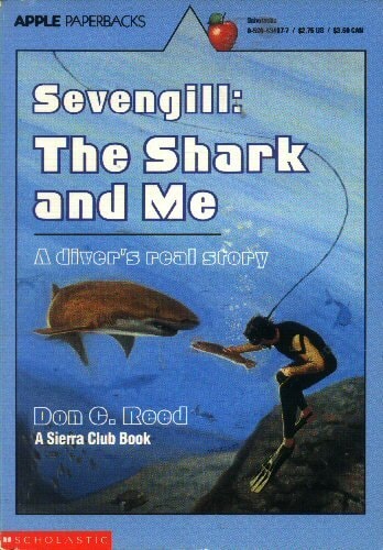 Sevengill: The Shark and Me (A Sierra Club Book) (Apple Paperbacks)