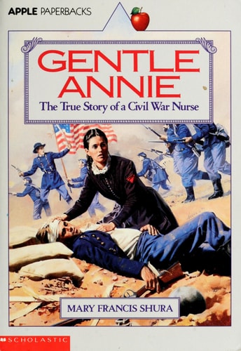 Gentle Annie: The True Story of a Civil War Nurse