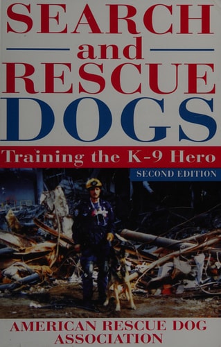 Search and Rescue Dogs Training the K-9 Hero
