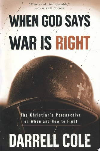When God Says War Is Right: The Christian's Perspective on When and How to Fight