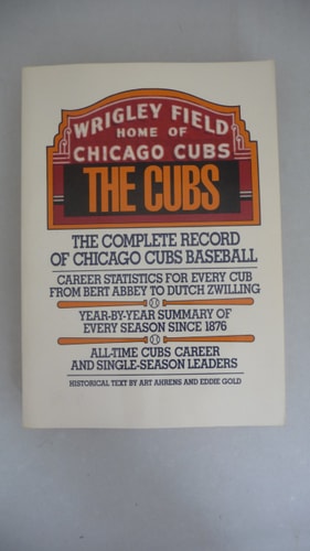 The Cubs: The complete record of Chicago Cubs baseball