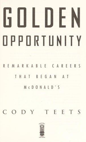 Golden Opportunity: Remarkable Careers That Began at McDonald's