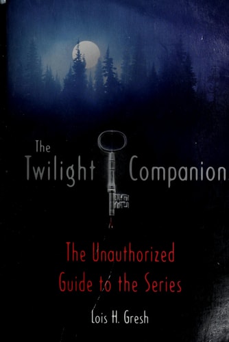The Twilight Companion: The Unauthorized Guide to the Series