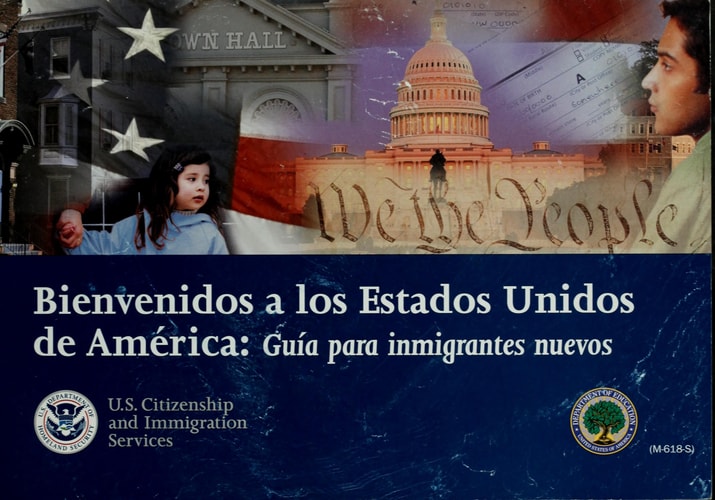 Bienvenidos a los Estados Unidos de America: Guia para Inmigrantes Nuevos (Spanish Edition)
