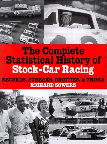The Complete Statistical History of Stock-Car Racing: Records, Streaks, Oddities, and Trivia