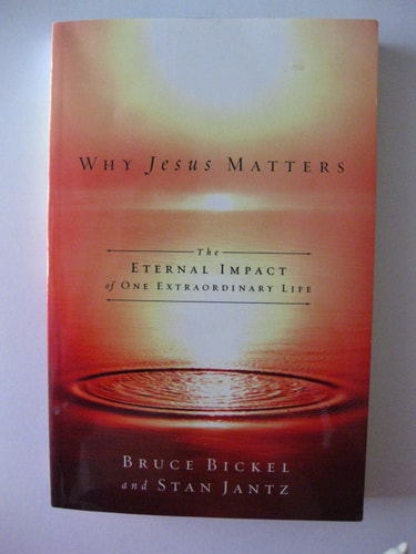 Why Jesus Matters: The Eternal Impact of One Extraordinary Life