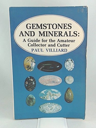 Gemstones and Minerals: a Guide for the Amateur Collector and Cutter