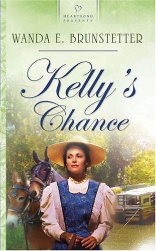 Kelly's Chance (Brides of Lehigh Canal Series #1) (Heartsong Presents #575)