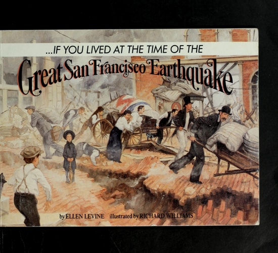 If You Lived at the Time of the Great San Francisco Earthquake