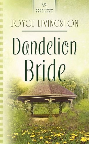Dandelion Bride (Heartsong Presents #602)
