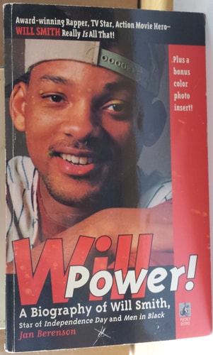 Will Power! A Biography Of Will Smith