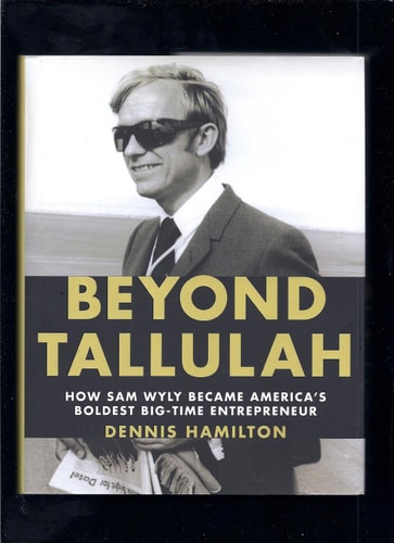 Beyond Tallulah: How Sam Wyly Became America's Boldest Big-Time Entrepreneur