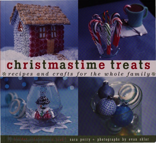 Christmastime Treats: Recipes and Crafts for the Whole FamilyA Holiday Celebrations Book (Creative Crafts)