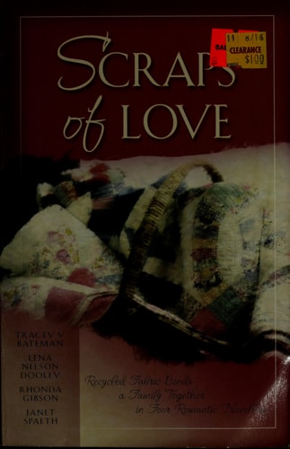 Scraps of Love: Marry for Love/Mother's Old Quilt/The Coat/Love of a Lifetime (Inspirational Romance Collection)
