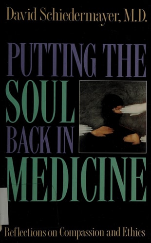Putting the Soul Back in Medicine: Reflections on Compassion and Ethics