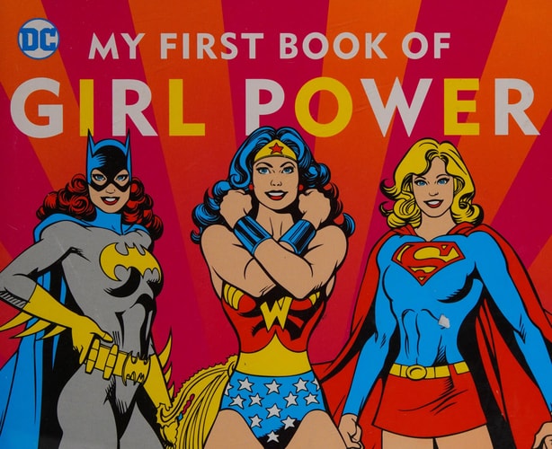 DC SUPER HEROES: MY FIRST BOOK OF GIRL POWER (8)
