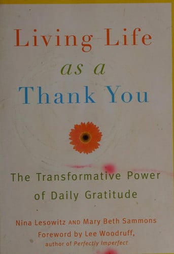 Living Life as a Thank You: The Transformative Power of Daily Gratitude