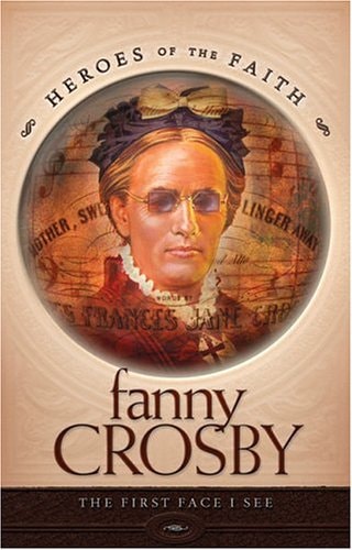 Fanny Crosby (Heroes of the Faith (Concordia))