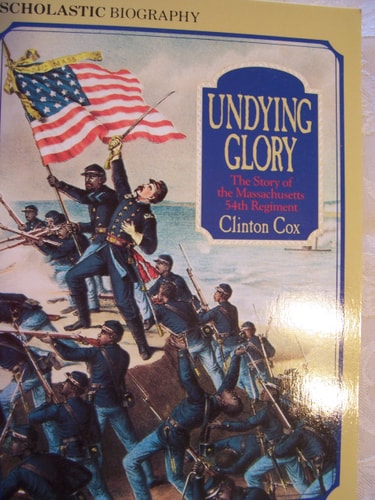 Undying Glory: The Story of the Massachusetts 54th Regiment