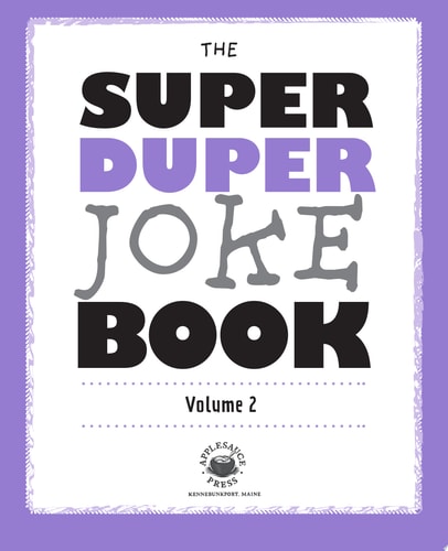 The Super Duper Joke Book (Volume 2): Jokes for Everyone! Jokes for Every Occasion! Jokes for Every Situation!
