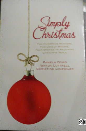 Simply Christmas: All Done With the Dashing/No Holly, No Ivy/O Little Town of Progress/My True Love Gave to Me (Inspiration Romance Collection)