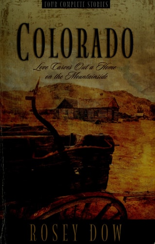 Colorado: Megan's Choice/Em's Only Chance/Lisa's Broken Arrow/Banjo's New Song (Heartsong Novella Collection)