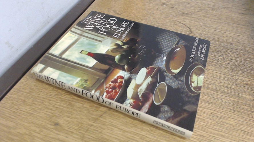 The Wine and Food of Europe: An Illustrated Guide