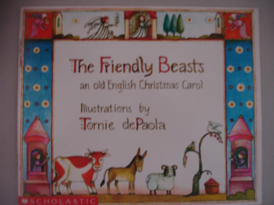 The Friendly Beasts An Old English Christmas Carol