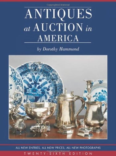 Antiques at Auction in America (PICTORIAL PRICE GUIDE TO AMERICAN ANTIQUES AND OBJECTS MADE FOR THE AMERICAN MARKET)
