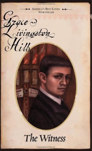 The Witness (GRACE LIVINGSTONE HILL)