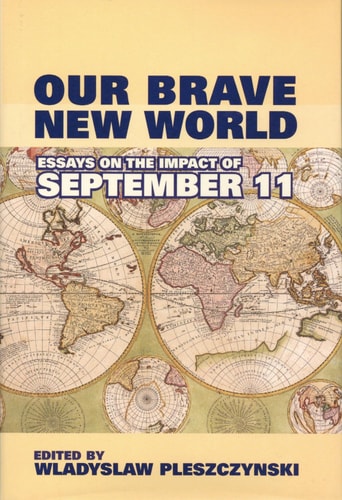 Our Brave New World: Essays on the Impact of September 11 (Hoover Institution Press Publication)