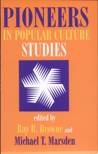 Pioneers in Popular Culture Studies