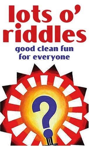 Lots O'Riddles: Good Clean Fun for Everyone