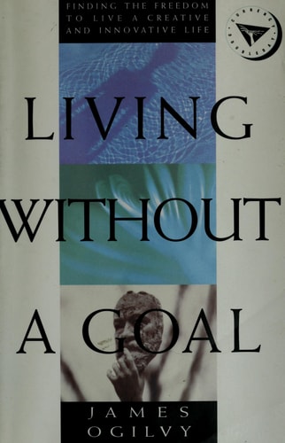 Living Without a Goal