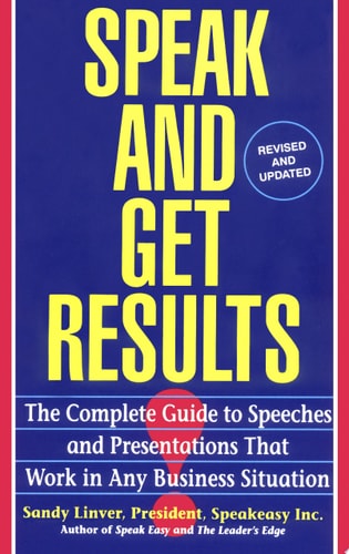Speak and Get Results: Complete Guide to Speeches & Presentations Work Bus