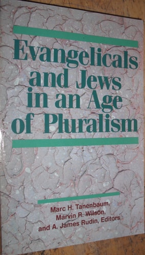 Evangelicals and Jews in an age of pluralism