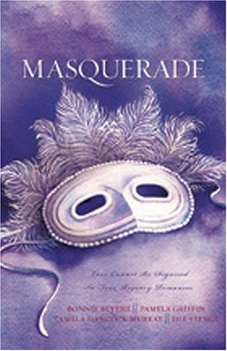 Masquerade: Liberty, Fidelity, Eternity/A Duplicitous Facade/Love's Unmasking/Moonlight Masquerade (Heartsong Novella Collection)