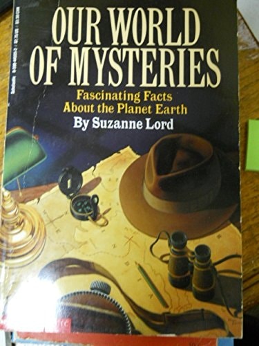 Our World of Mysteries: Fascinating Facts About the Planet Earth