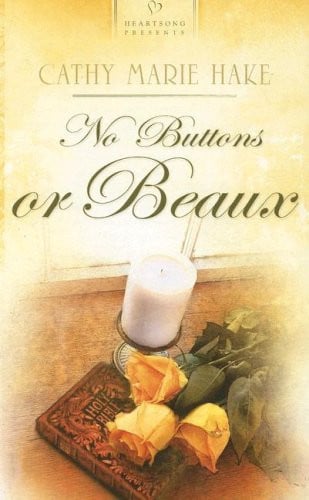 No Buttons or Beaux (California Brides Series #3) (Heartsong Presents #704)