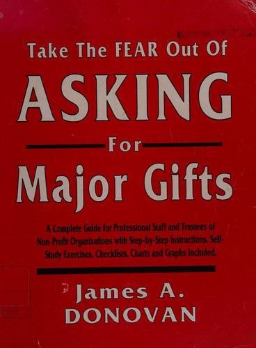 Take the Fear Out of Asking for Major Gifts