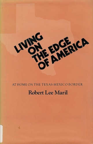Living on the Edge of America: At Home on the Texas-Mexico Border (Wardlaw Books)