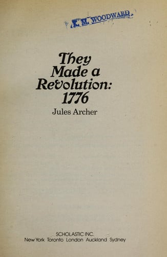 They Made a Revolution: 1776