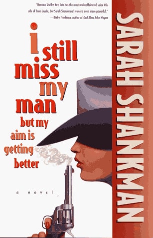 I Still Miss My Man but My Aim Is Getting Better